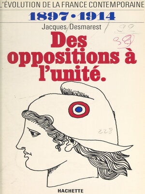 cover image of L'évolution de la France contemporaine (3). Des oppositions à l'unité, 1897-1914